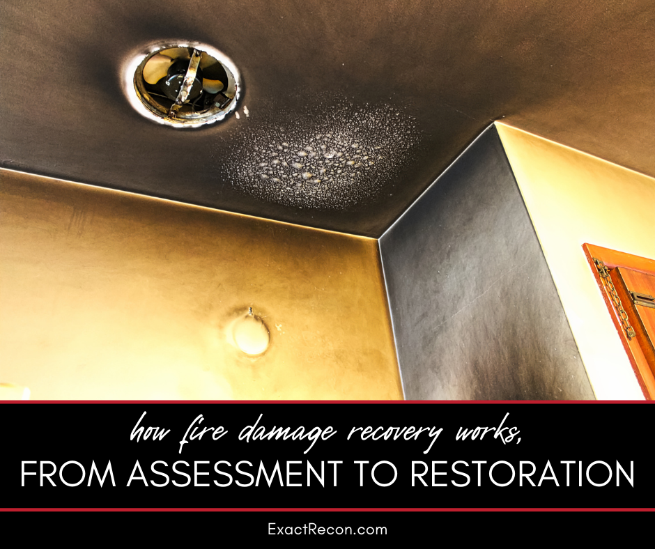 How Fire Damage Recovery Works, From Initial Assessment to Full Restoration