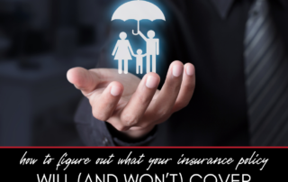 How to Figure Out What Your Insurance Policy Will and Won't Cover