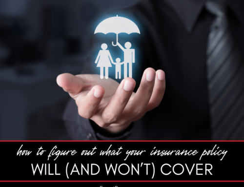 How to Figure Out What Your Insurance Policy Will (and Won’t) Cover