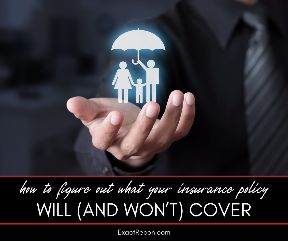 How to Figure Out What Your Insurance Policy Will and Won't Cover