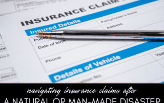 Navigating Insurance Claims After a Natural or Man-Made Disaster