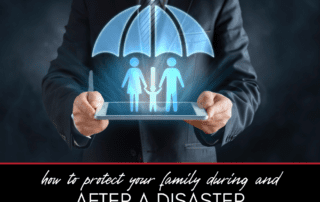 Safety First: How to Protect Your Family During and After a Disaster