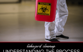 Biohazard Cleanup: Understanding the Process and Safety Measures