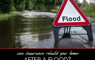 Can Insurance Rebuild Your Home After a Flood?