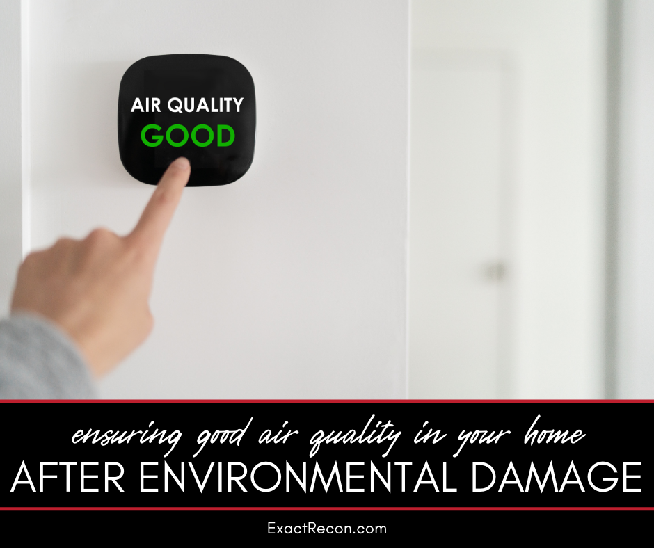 Ensuring Air Quality in Your Home After Environmental Damage