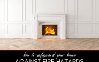 How to Safeguard Your Home Against Fire Hazards