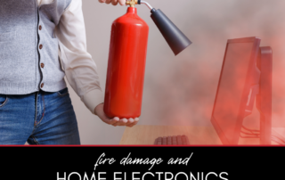 Fire Damage and Home Electronics: What You Need to Know