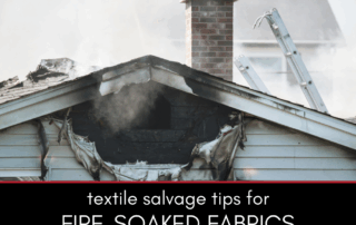 Textile Salvage Tips for Fire Soaked Fabrics