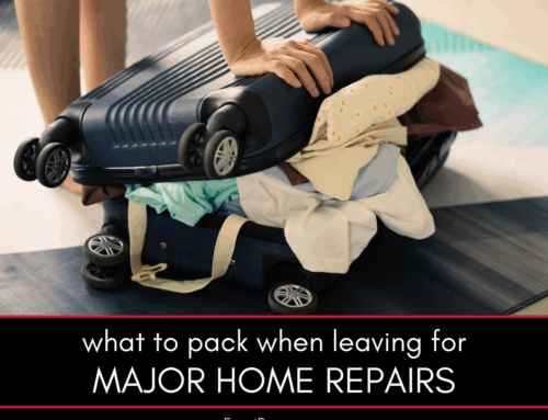 What to Pack when Leaving for Major Home Repairs